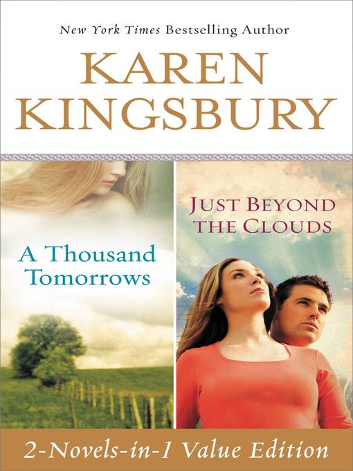Title details for A Thousand Tomorrows & Just Beyond the Clouds Omnibus by Karen Kingsbury - Available